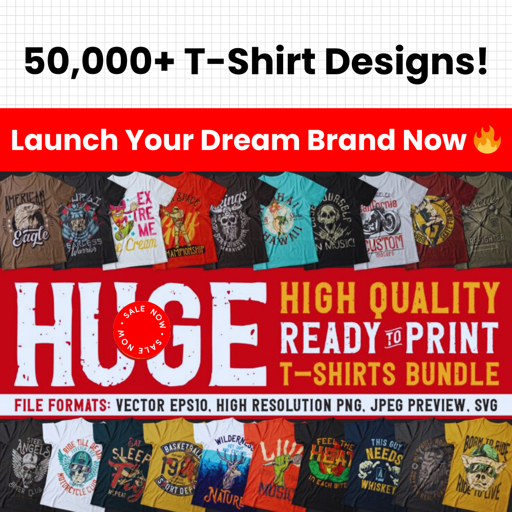 50,000+ T-Shirt Designs! Launch Your Dream Clothing Brand Now!